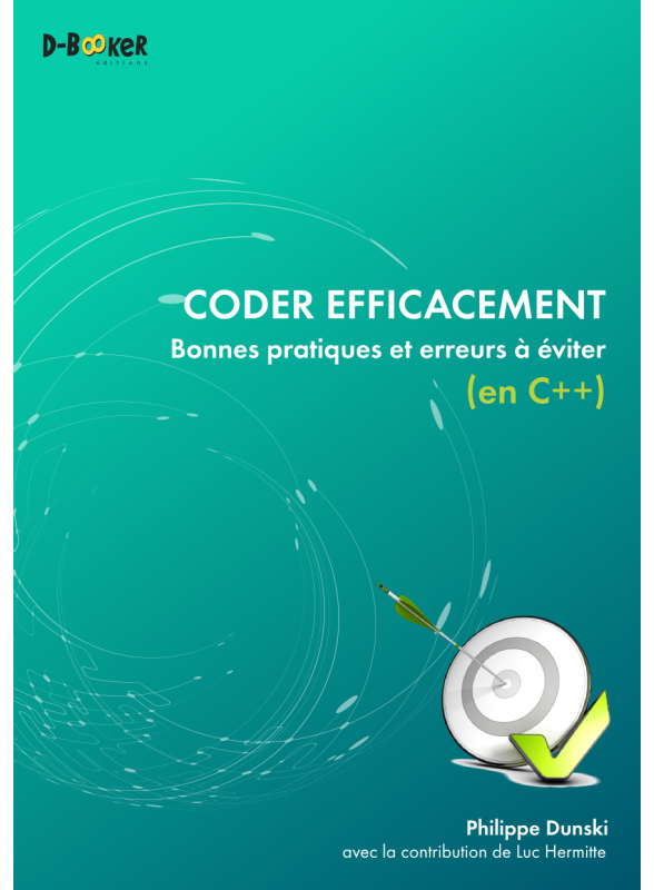 Coder efficacement - Bonnes pratiques et erreurs à éviter (en C++)