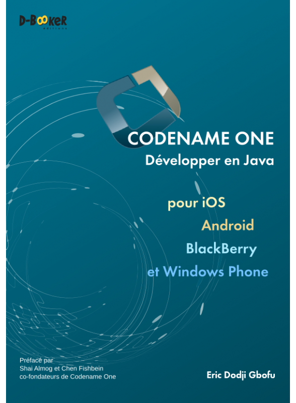 Codename One - Développer en Java pour iOS, Android, Blackberry et Windows Phone