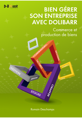 Bien gérer son entreprise avec Dolibarr  (Commerce et production de biens)