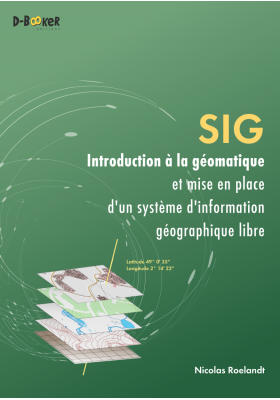 SIG – Introduction à la géomatique et mise en place d’un système d’information géographique libre