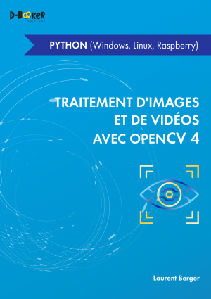Traitement d'images et de vidéos avec OpenCV 4 en Python (Windows, Linux, Raspberry)