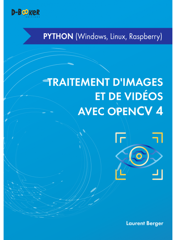 Traitement d'images et de vidéos avec OpenCV 4 en Python (Windows, Linux, Raspberry)