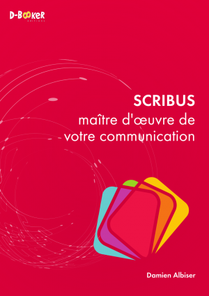 Scribus : Maître d'œuvre de votre communication