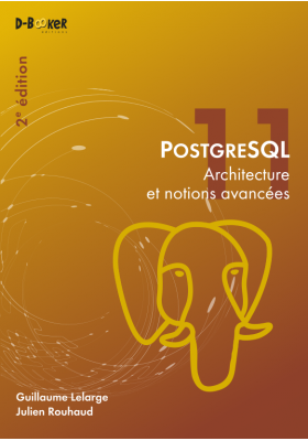 PostgreSQL - Architecture et notions avancées (2e édition)