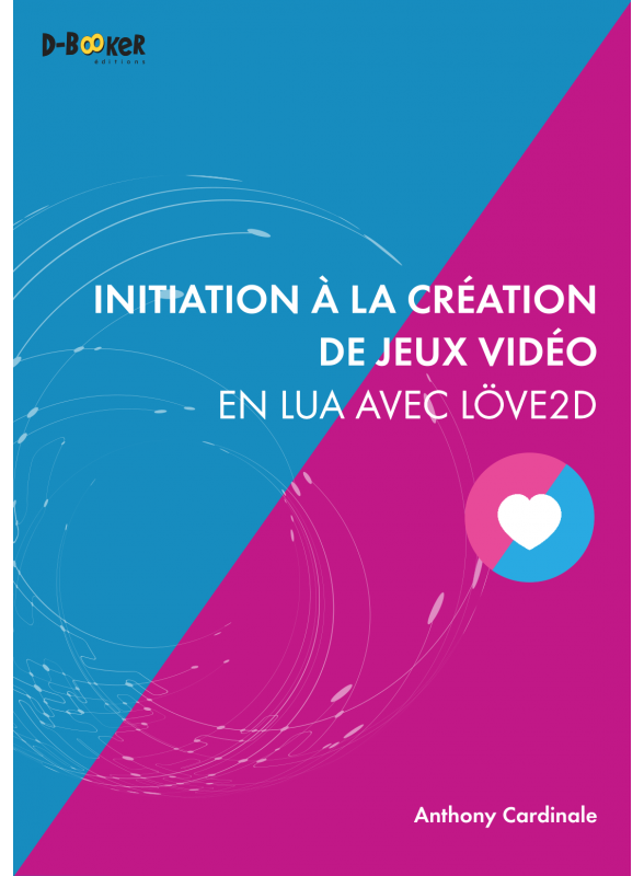 Initiation à la création de jeux vidéo en Lua avec Löve2D