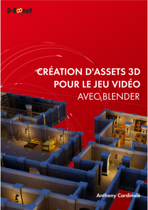 Création d'assets 3D pour le jeu vidéo avec Blender Création d'assets 3D pour le jeu vidéo avec Blender