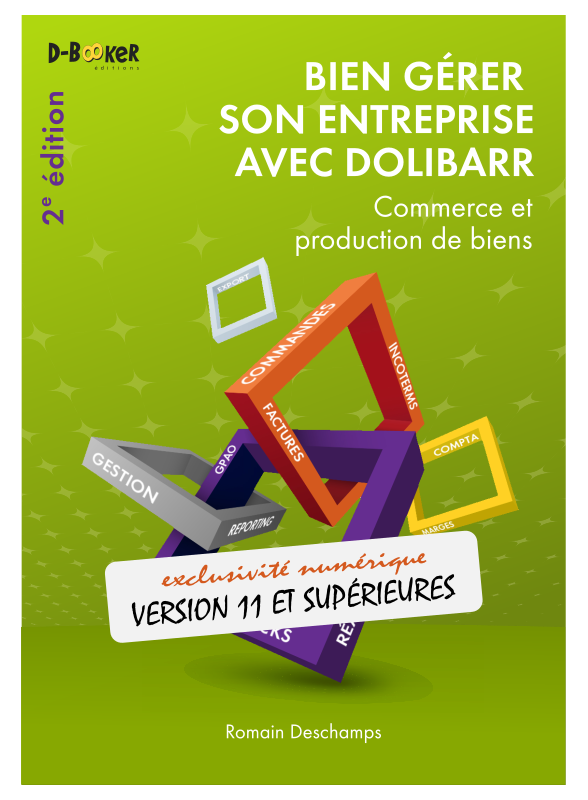 Bien gérer son entreprise avec Dolibarr  (Commerce et production de biens) – 2e édition