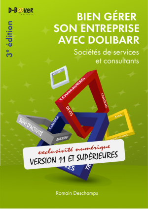 Bien gérer son entreprise avec Dolibarr  (Sociétés de services et consultants) – 3e édition