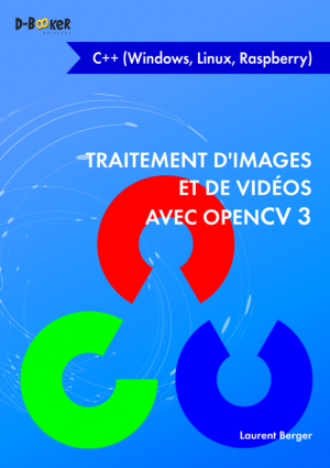 Traitement d'images et de vidéos avec OpenCV 3 en C++ (Windows, Linux, Raspberry)