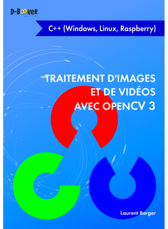 Traitement d'images et de vidéos avec OpenCV 3 en C++ (Windows, Linux, Raspberry)