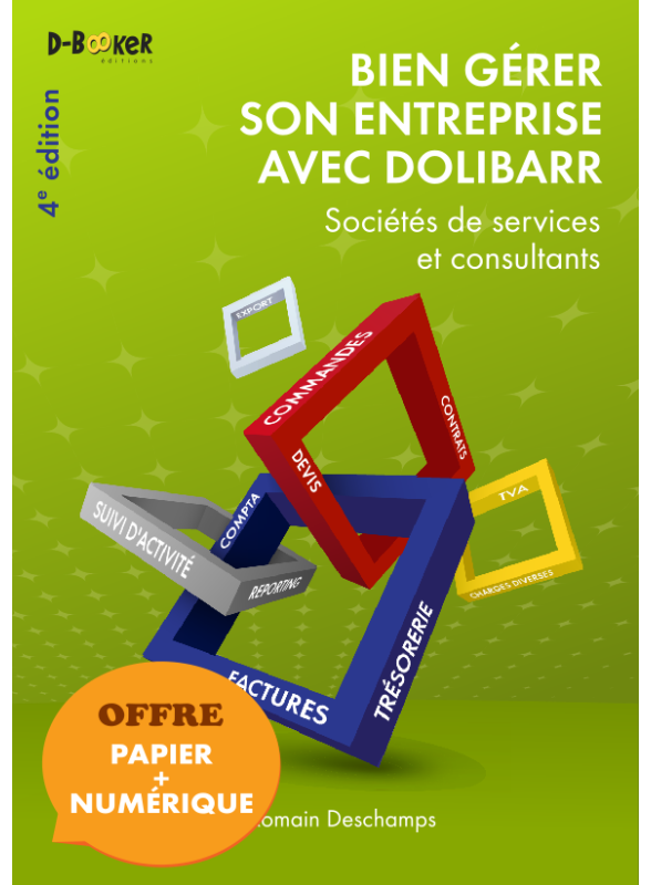 Bien gérer son entreprise avec Dolibarr (sociétés de services et consultants) PAPIER + NUM