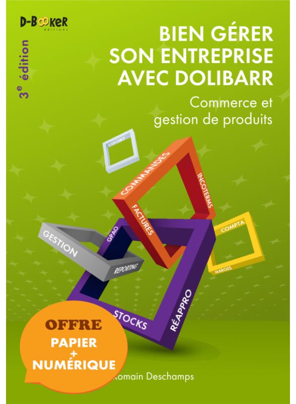 Bien gérer son entreprise avec Dolibarr (commerce et gestion de produits) PAPIER + NUM