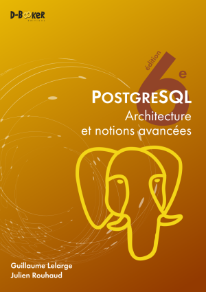 PostgreSQL 18 - Architecture et notions avancées