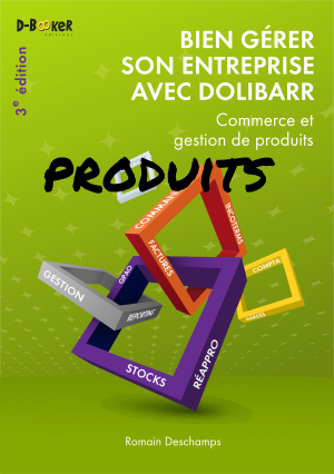 Bien gérer son entreprise avec Dolibarr (Commerce et gestion de produits)