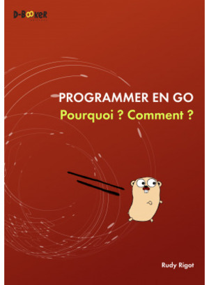 Couverture du livre Programmer en Go : Pourquoi? Comment?
